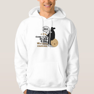Come To The Dark Side. We Have Cookies. Hoodie