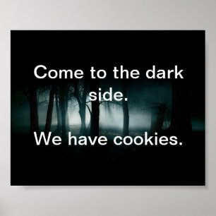 Come to the dark side. We have cookies. Poster
