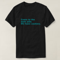 Come to the dark side. We have cookies.