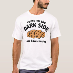 Come To The Dark Side ... We Have Cookies T-Shirt