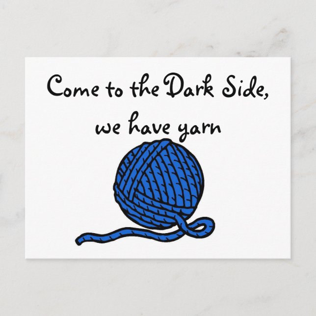 Come to the Dark Side, we have yarn Postcard (Front)