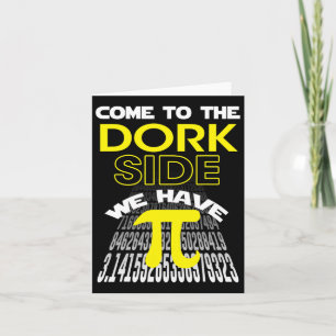 Come To The Dork Side We Have Pi Fun Pi Day Men Wo Card