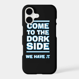 Come to the Dork Side We Have Pi Funny iPhone Case