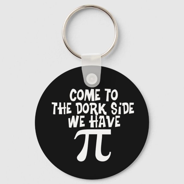 Come to the Dork Side...We have PI Key Ring (Front)