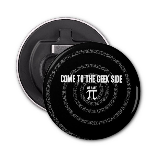 Come To The Geek Side for Pi Bottle Opener (Front)