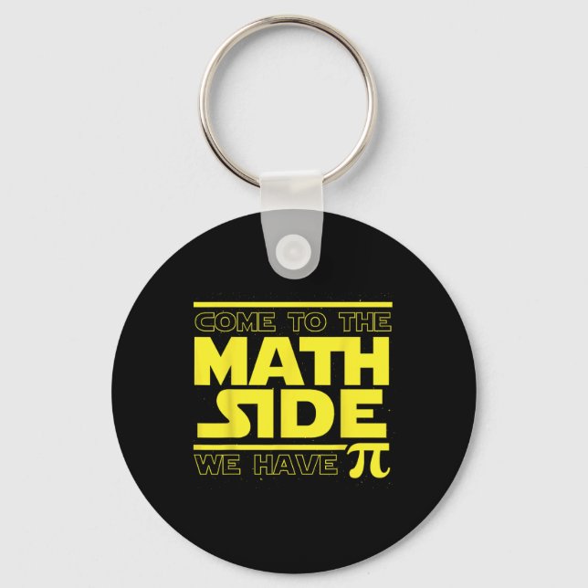 Come To The Math Side We Have Pi Funny Pi Day  Key Ring (Front)