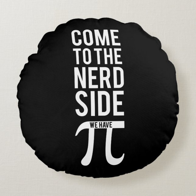 Come To The Nerd Side Round Cushion (Front)