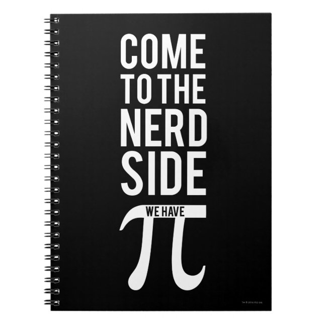 Come To The Nerd Side Spiral Notebook (Front)