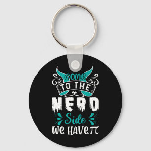 Come To The Nerd Side We Have Pi 1 Key Ring