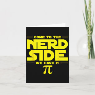 Come To The Nerd Side We Have Pi Card