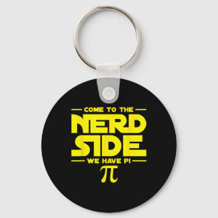 Come To The Nerd Side We Have Pi Key Ring