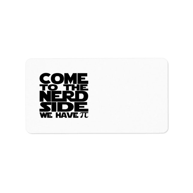 Come To The Nerd Side We Have Pi Label (Front)