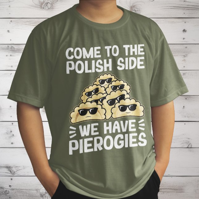 Come To The Polish Side We Have Pierogies, Funny T-Shirt (Creator Uploaded)