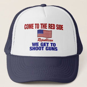 Come To The Red Side - We Get To Shoot Guns ! Trucker Hat