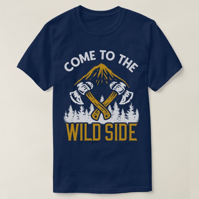 Come to the Wild Side T-Shirt (Design Front)