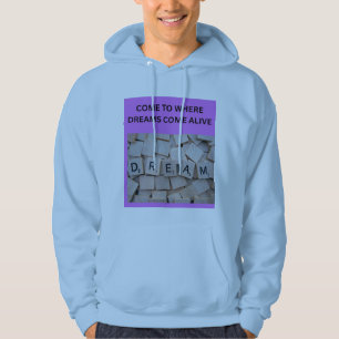 COME TO WHERE DREAMS COME ALIVE HOODIE