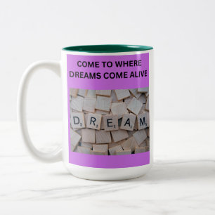 COME TO WHERE DREAMS COME ALIVE Two-Tone COFFEE MUG