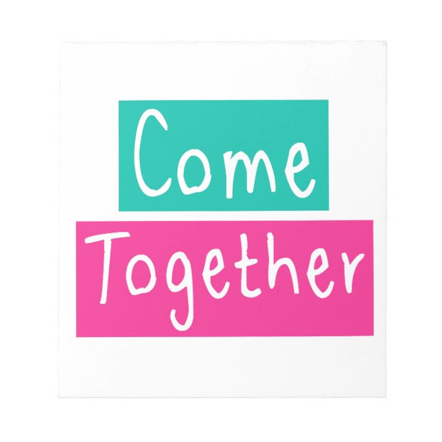 Come Together Notepad (Front)