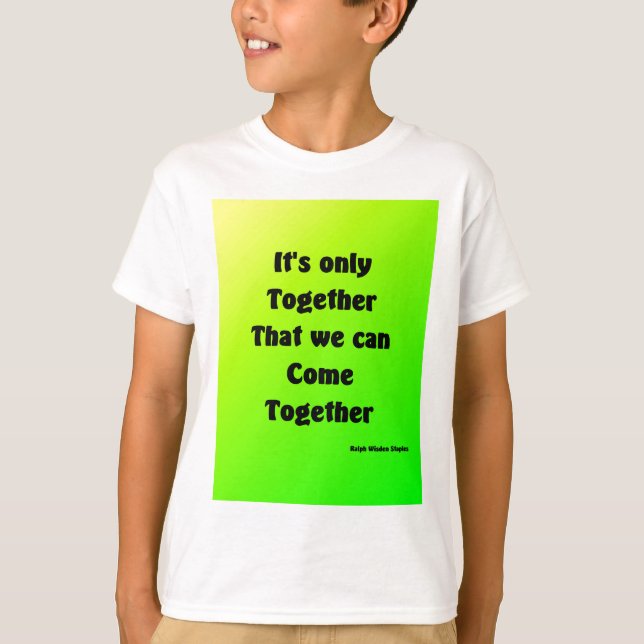 come together T-Shirt (Front)