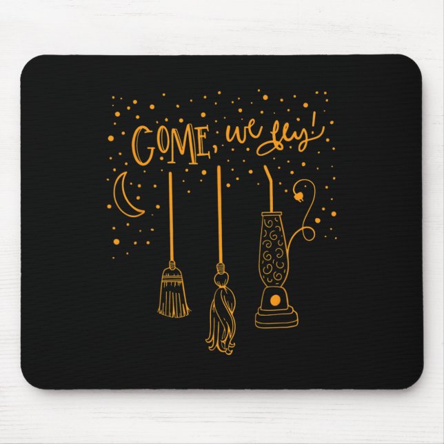 Come We Fly Fun Happy Halloween Witch Hocuss Pocus Mouse Pad (Front)