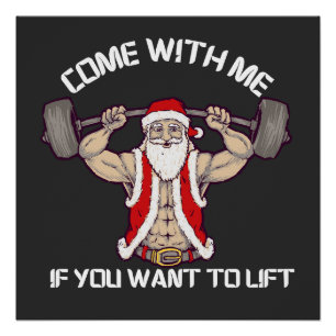Come With Me If You Want To Lift Shirt Santa Poster