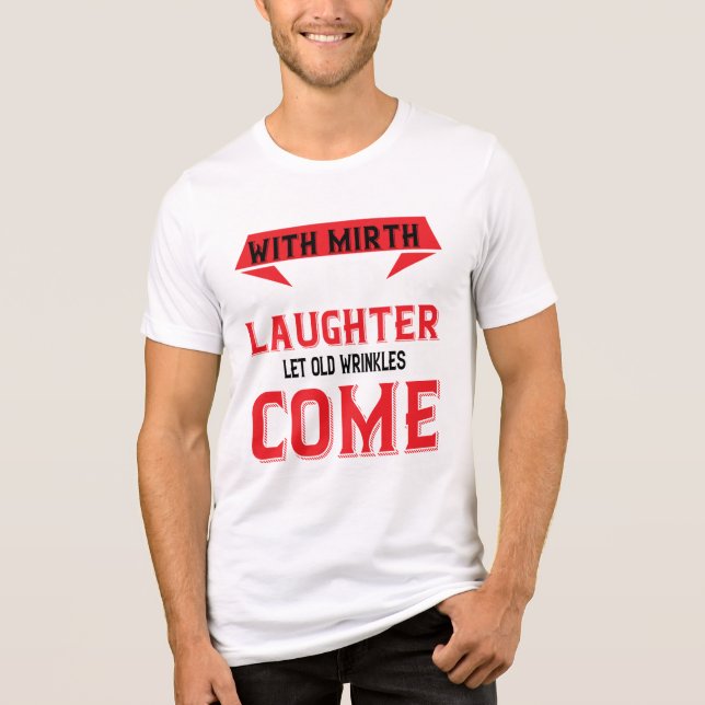 Come With Mirth & Laughter Tri-Blend Shirt (Front)