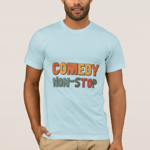 Comedy Non-Stop T-Shirt: Laugh All Day Long!" T-Shirt