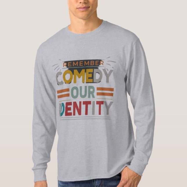 Comedy Our Identity T-Shirt (Front)