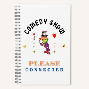 COMEDY SHOW NOTEBOOK