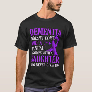 Comes With Daughter Alzheimerheimer's Awareness Gr T-Shirt