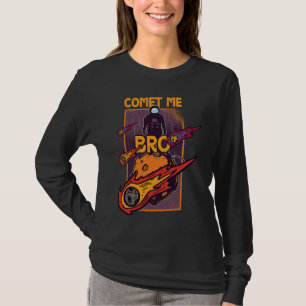 Comet Me Anytime Bro Meteor Rock Asteroid T-Shirt
