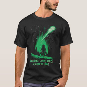 Comet Me Bro  Green Comet  C2022 E3 ZTF T-Shirt