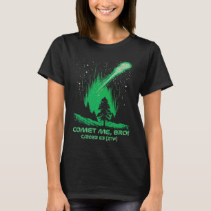 Comet Me Bro  Green Comet  C2022 E3 ZTF T-Shirt