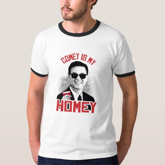 COMEY IS MY HOMEY - -  T-Shirt (Front)