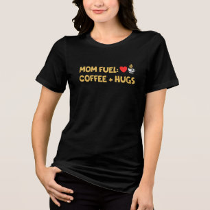 Comfort Colours® Mum Fuel Coffee Hugs  Tri-Blend Shirt