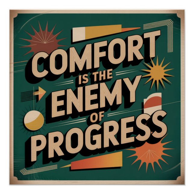 Comfort Is The Enemy Of Progress Poster (Front)