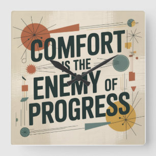 Comfort Is The Enemy Of Progress Square Wall Clock