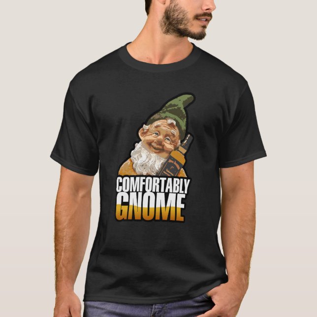 Comfortably Gnome T-Shirt (Front)