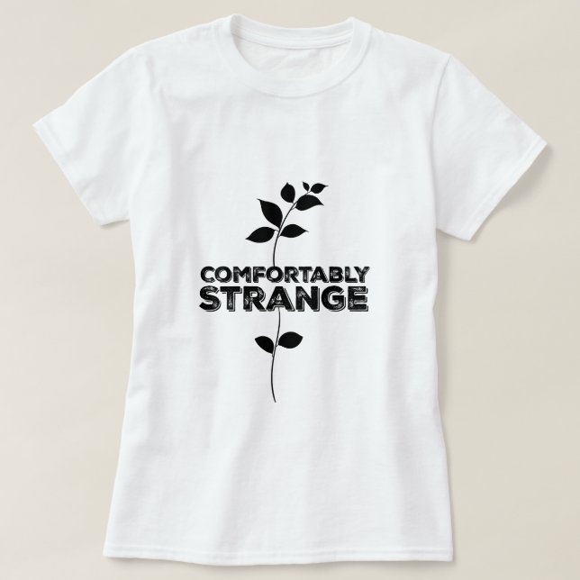 Comfortably Strange T-Shirt (Design Front)
