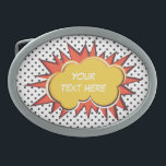Comic Book Explosion Custom Text Bubble Belt Buckle<br><div class="desc">Add your own text to the comic explosion to grab people's attention. Great for personalising and making statements.</div>