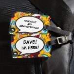 Comic Book I'M HERE Funny Cool Personalised Luggage Tag<br><div class="desc">Give you luggage some Wham! Bang! Pow! and it will scream out at you on the luggage belt. Personalise with your own name and contact details. Designed by Thisisnotme©</div>