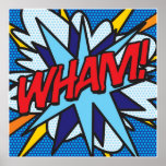Comic Book Pop Art WHAM Poster<br><div class="desc">A cool,  trendy and fun design that puts the wham,  zap,  pow into your home,  your life and your day. A great gift for you,  your friends or your family. Designed by ComicBookPop© at www.zazzle.com/comicbookpop*</div>