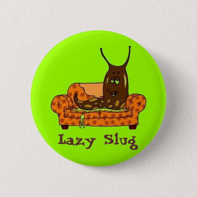 Comic "Lazy Slug" 6 Cm Round Badge (Front)