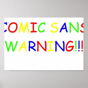 COMIC SANS WARNING POSTER