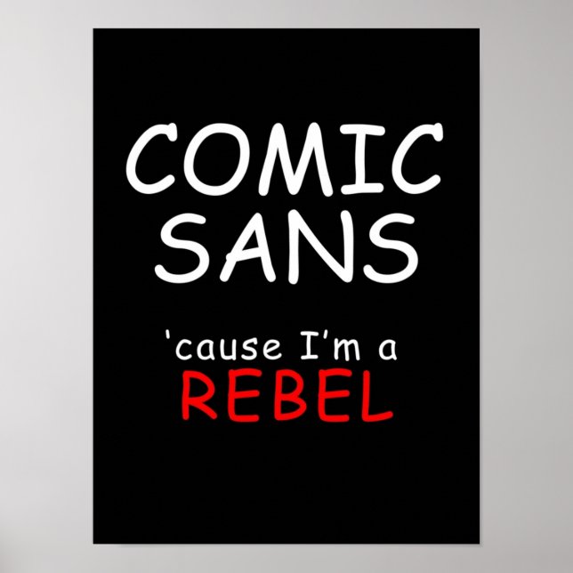 COMIC SANS white lettering Poster (Front)