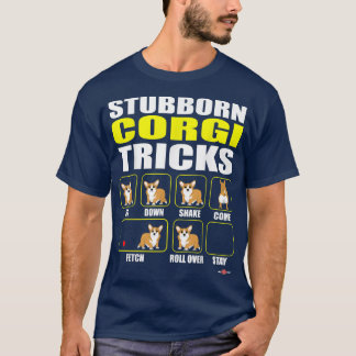 Comical Stubborn Corgi Tricks  T-Shirt