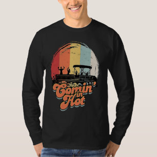 Comin' In Hot Pontoon Boat Boating Lake Canoeing T-Shirt