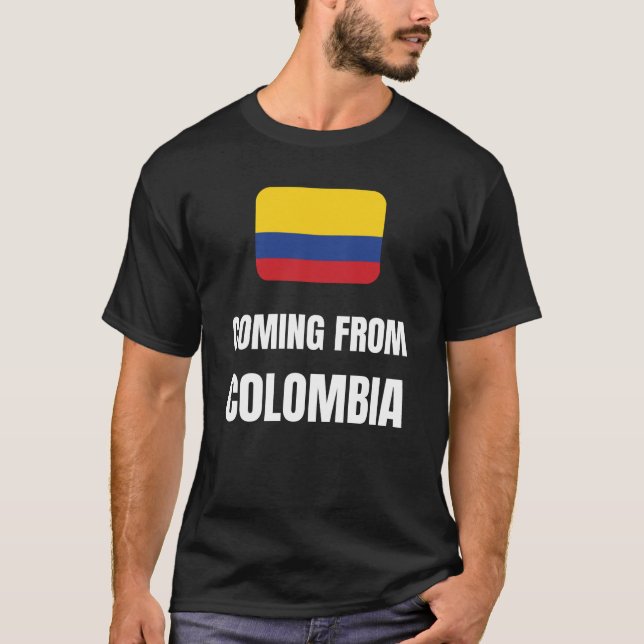 Coming from Colombia T-Shirt (Front)