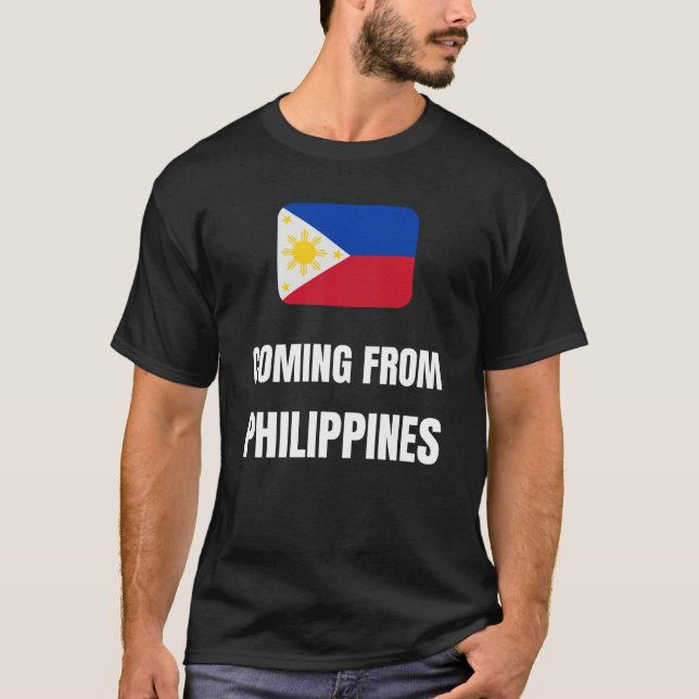 Coming from Philippines T-Shirt (Front)
