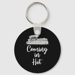 Coming In Hot Pontoon Boat Funny Boating Lake Summ Key Ring